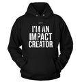 I'm an Impact Creator Hoodie