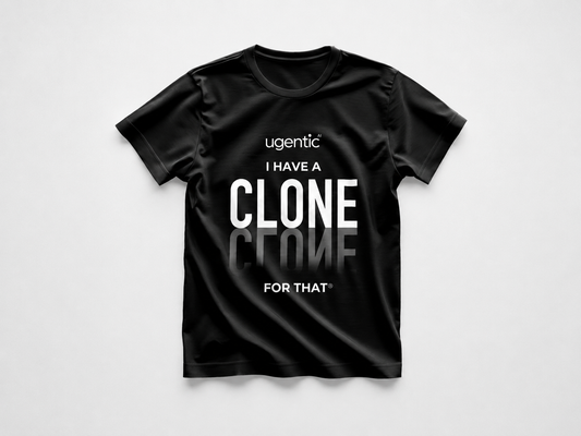 I Have a Clone for That Shirt