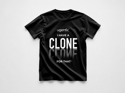 I Have a Clone for That Shirt